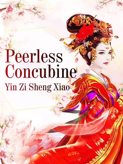 Book cover of Peerless Concubine: Volume 3 (Volume 3 #3)