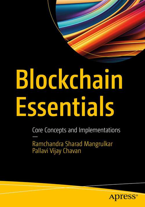 Book cover of Blockchain Essentials: Core Concepts and Implementations (1st ed.)