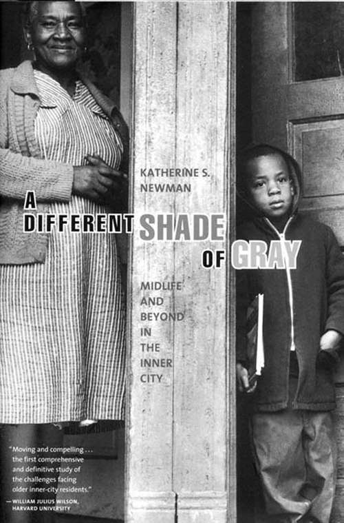 Book cover of A Different Shade Of Gray: Midlife And Beyond In The Inner City