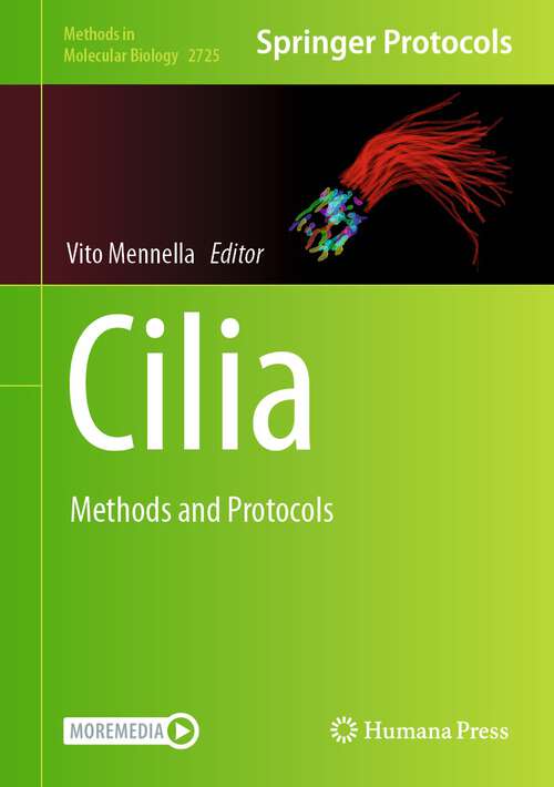 Book cover of Cilia: Methods and Protocols (1st ed. 2024) (Methods in Molecular Biology #2725)