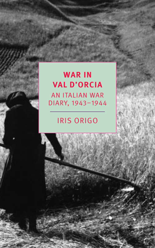 Book cover of War in Val d'Orcia: An Italian War Diary, 1943-1944