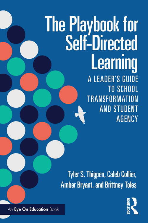 Book cover of The Playbook for Self-Directed Learning: A Leader’s Guide to School Transformation and Student Agency