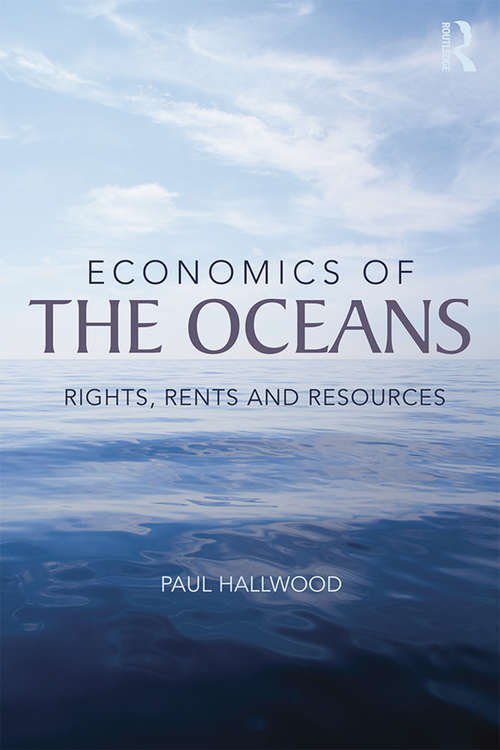 Book cover of Economics of the Oceans: Rights, Rents and Resources