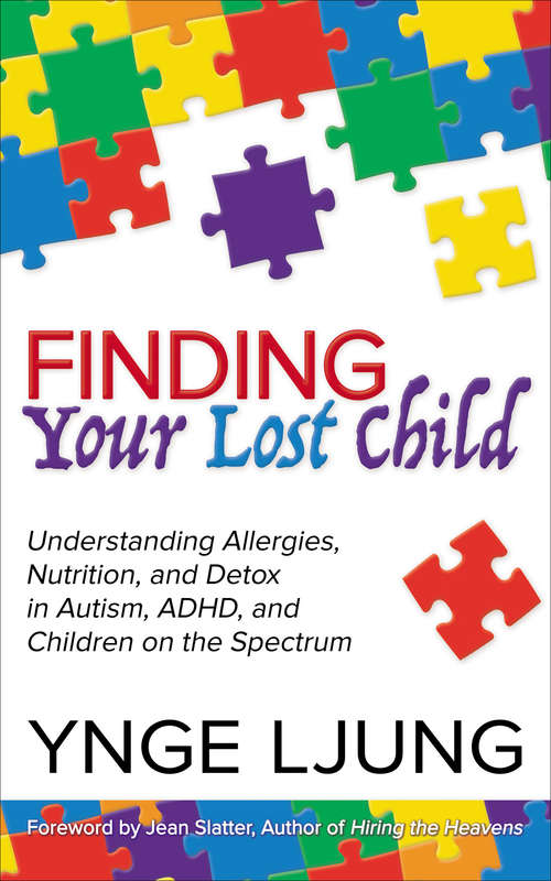 Book cover of Finding Your Lost Child: Understanding Allergies, Nutrition, and Detox in Autism, ADHD, and Children on the Spectrum
