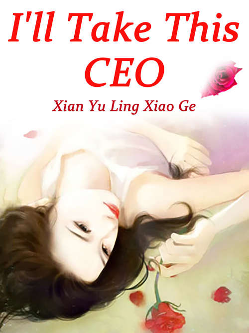 Book cover of I'll Take This CEO: Volume 1 (Volume 1 #1)