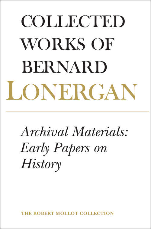 Book cover of Archival Material: Early Papers on History, Volume 25 (Collected Works of Bernard Lonergan #25)