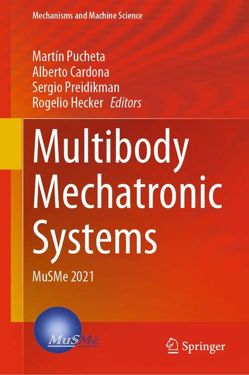 Book cover of Multibody Mechatronic Systems: MuSMe 2021 (1st ed. 2022) (Mechanisms and Machine Science #110)