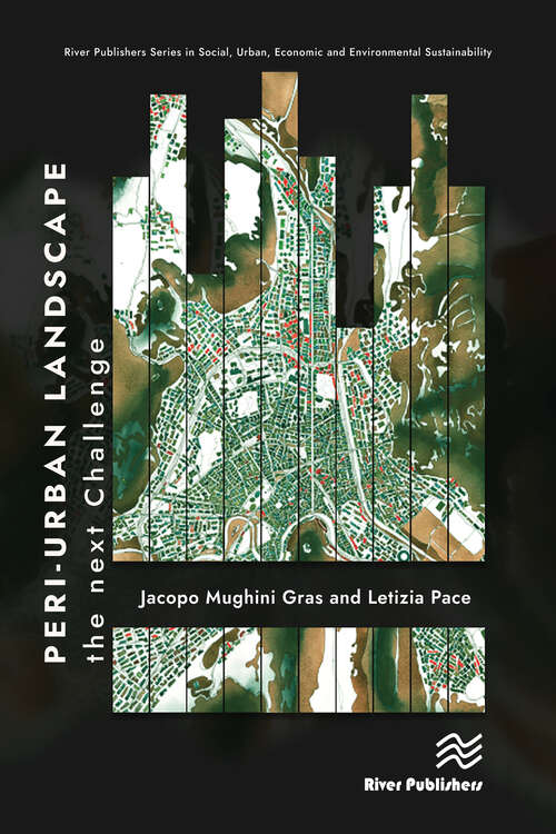 Book cover of Peri-urban Landscape: The Next Challenge (River Publishers Series in Social, Urban, Economic and Environmental Sustainability)