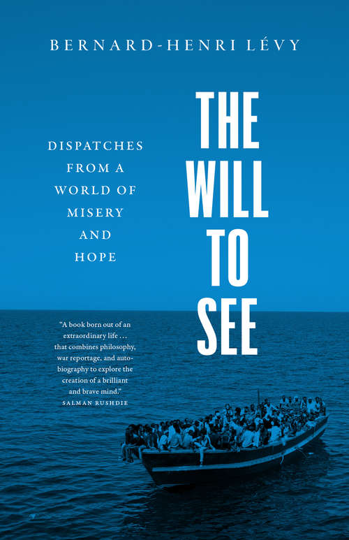 Book cover of The Will to See: Dispatches from a World of Misery and Hope