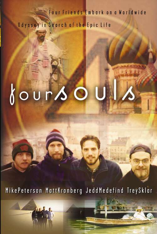 Book cover of Four Souls: Hungry for adventure and a purpose that could last, four souls embark on a world-wide odyssey to claim a vision for the epic life.