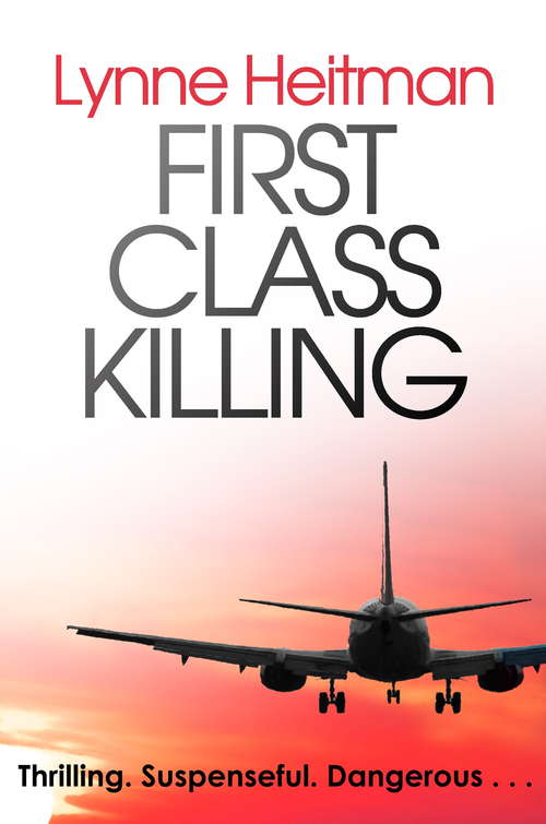Book cover of First Class Killing: An edge-of-your-seat thriller that will carry you along for the ride (The\alex Shanahan Thrillers Ser. #3)