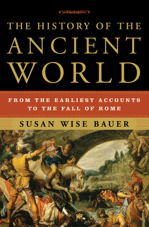 Book cover of The History of the Ancient World: From the Earliest Accounts to the Fall of Rome (2) (The Story of the World #0)