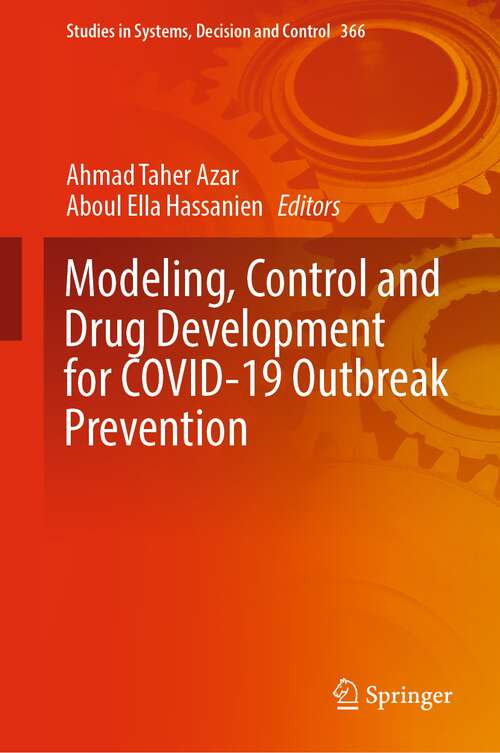 Book cover of Modeling, Control and Drug Development for COVID-19 Outbreak Prevention (1st ed. 2022) (Studies in Systems, Decision and Control #366)