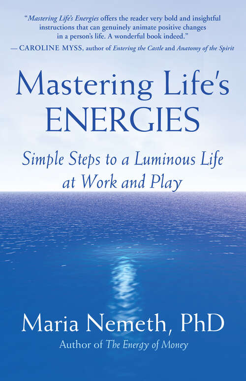 Book cover of Mastering Life's Energies: Simple Steps to a Luminous Life at Work and Play