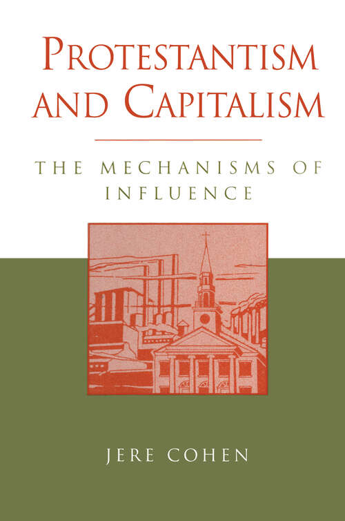 Book cover of Protestantism and Capitalism: The Mechanisms of Influence (Sociology & Economics Series)