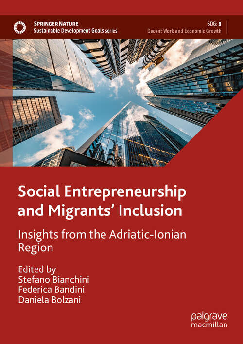 Book cover of Social Entrepreneurship and Migrants' Inclusion: Insights from the Adriatic-Ionian Region (2024) (Sustainable Development Goals Series)