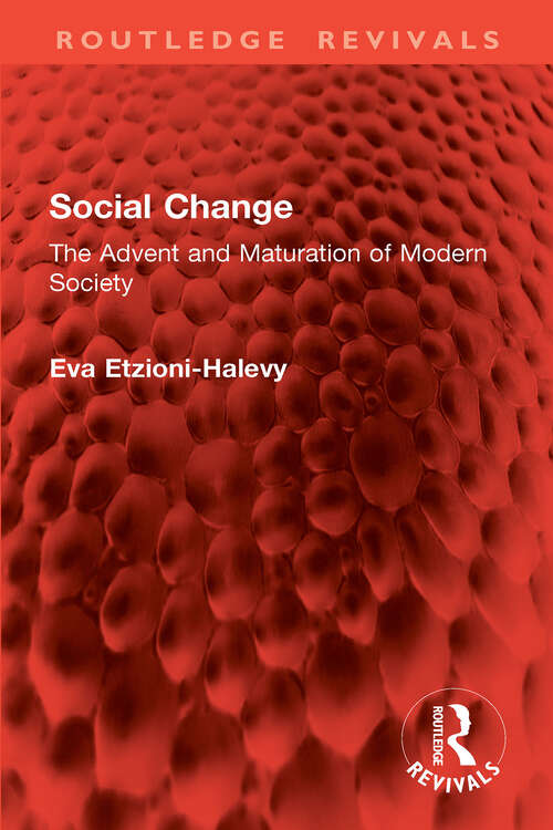 Book cover of Social Change: The Advent and Maturation of Modern Society (Routledge Revivals)