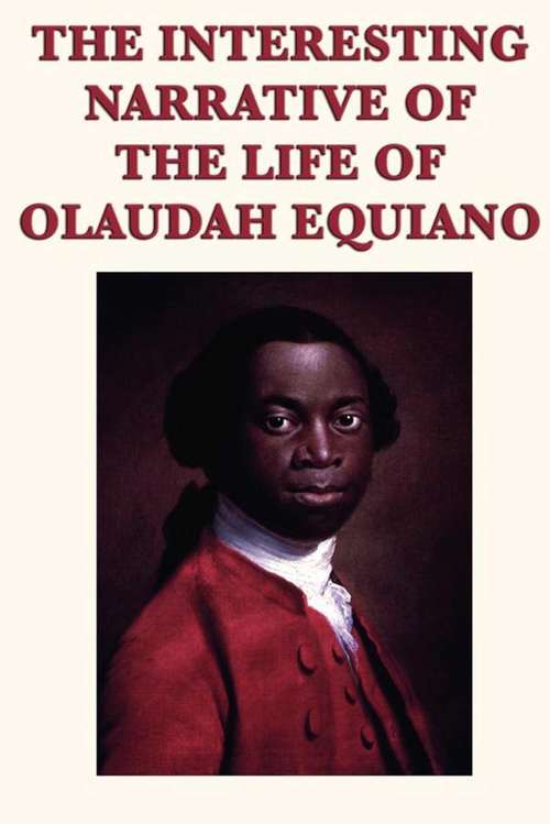 Book cover of The Interesting Narrative of the Life of Olaudah Equiano