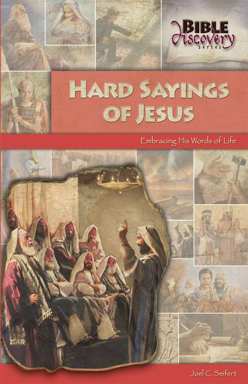 Book cover of Hard Sayings Of Jesus: Embracing His Words of Life (Bible Discovery Series)