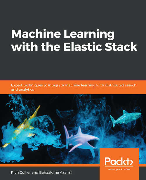 Book cover of Machine Learning with the Elastic Stack: Expert techniques to integrate machine learning with distributed search and analytics (2)