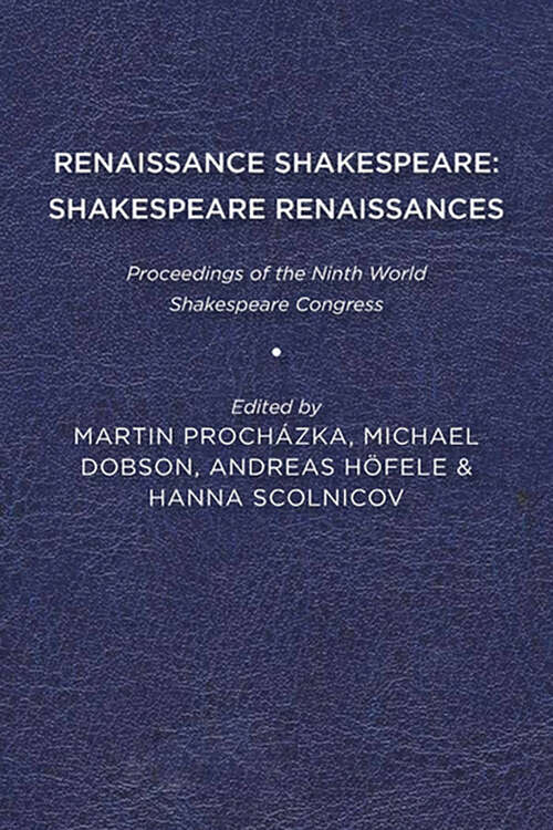 Book cover of Renaissance Shakespeare/Shakespeare Renaissances: Proceedings of the Ninth World Shakespeare Congress