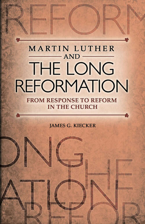 Book cover of Martin Luther and the Long Reformation: From Response to Reform in the Church