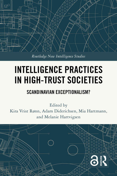 Book cover of Intelligence Practices in High-Trust Societies: Scandinavian Exceptionalism? (Routledge New Intelligence Studies)