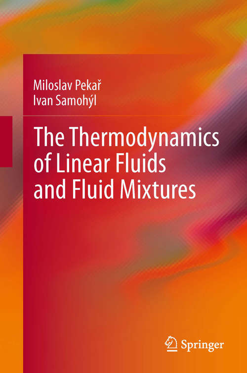 Book cover of The Thermodynamics of Linear Fluids and Fluid Mixtures (2014)