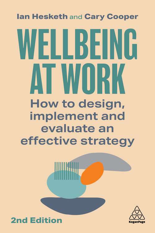 Book cover of Wellbeing at Work: How to Design, Implement and Evaluate an Effective Strategy (2)