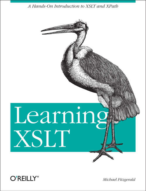 Book cover of Learning XSLT: A Hands-On Introduction to XSLT and XPath
