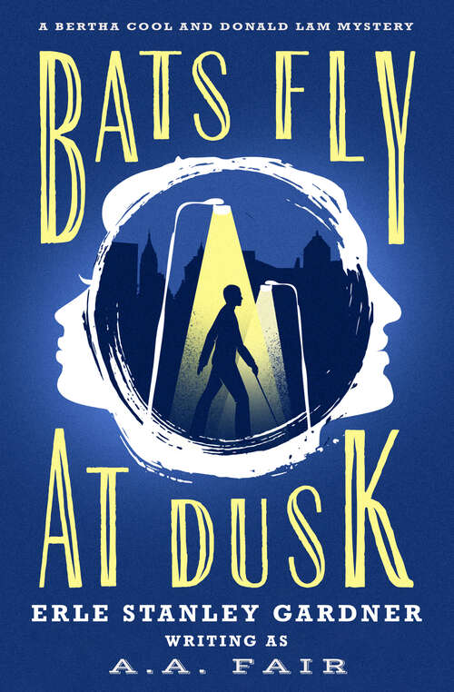 Book cover of Bats Fly at Dusk (Digital Original) (The Bertha Cool and Donald Lam Mysteries)