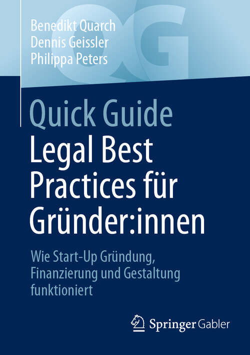 Book cover of Quick Guide Legal Best Practices für Gründer: Wie Start-Up Gründung, Finanzierung und Gestaltung funktioniert (2024) (Quick Guide)