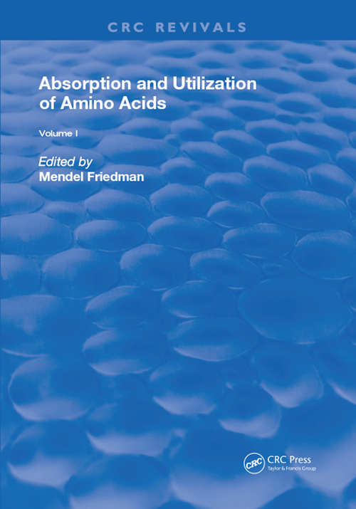 Book cover of Absorption and Utilization of Amino Acids: Volume I