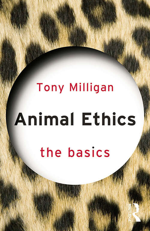 Book cover of Animal Ethics: Beyond Animal Rights: Food, Pets And Ethics (The Basics)