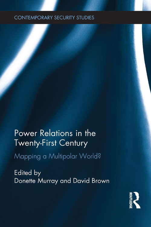 Book cover of Power Relations in the Twenty-First Century: Mapping a Multipolar World? (Contemporary Security Studies)