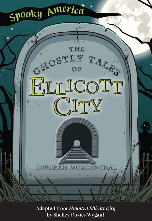 Book cover of The Ghostly Tales of Ellicott City (Spooky America)