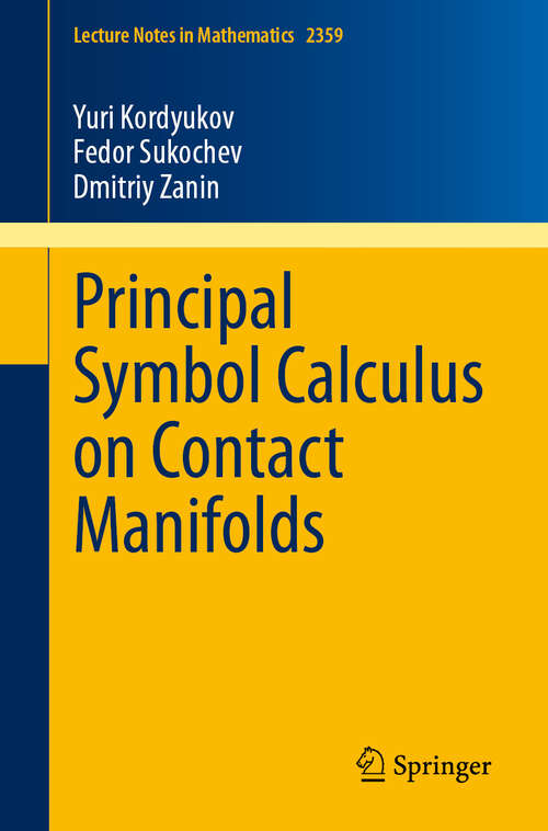 Book cover of Principal Symbol Calculus on Contact Manifolds (2024) (Lecture Notes in Mathematics #2359)