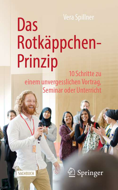 Book cover of Das Rotkäppchen-Prinzip: 10 Schritte zu einem unvergesslichen Vortrag, Seminar oder Unterricht (1. Aufl. 2023)