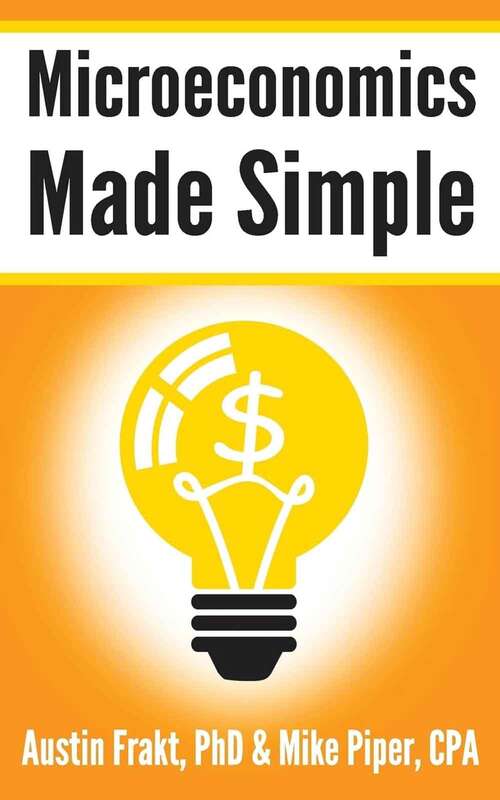 Book cover of Microeconomics Made Simple: Basic Microeconomic Principles Explained in 100 Pages