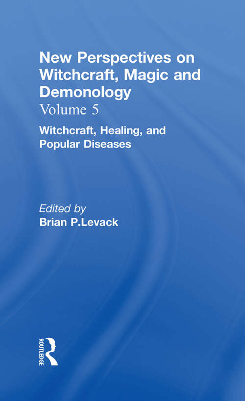 Book cover of Witchcraft, Healing, and Popular Diseases: New Perspectives on Witchcraft, Magic, and Demonology (Witchcraft, Magic, And Demonology Ser.)