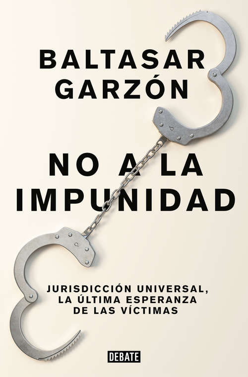 Book cover of No a la impunidad: Jurisdicción Universal, la última esperanza de las víctimas