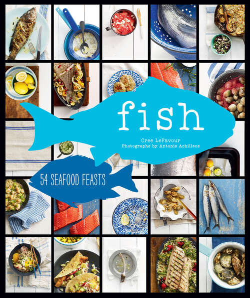 Book cover of Fish: 54 Seafood Feasts