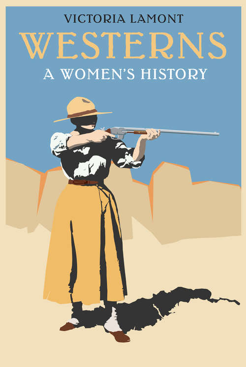 Book cover of Westerns: A Women's History (Postwestern Horizons)