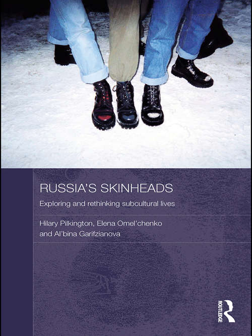 Book cover of Russia's Skinheads: Exploring and Rethinking Subcultural Lives (Routledge Contemporary Russia and Eastern Europe Series)