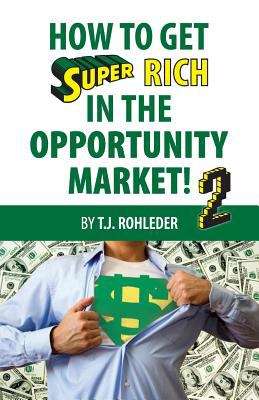 Book cover of How To Get Super Rich In The Opportunity Market! 2