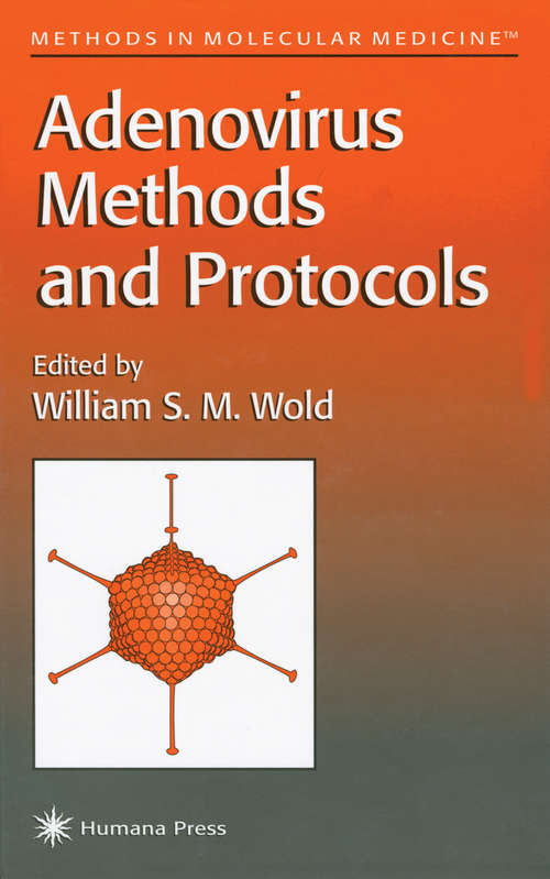 Book cover of Adenovirus Methods and Protocols: Volume 2: Ad Proteins And Rna, Lifecycle And Host Interactions, And Phyologenetics (Methods in Molecular Medicine #21)