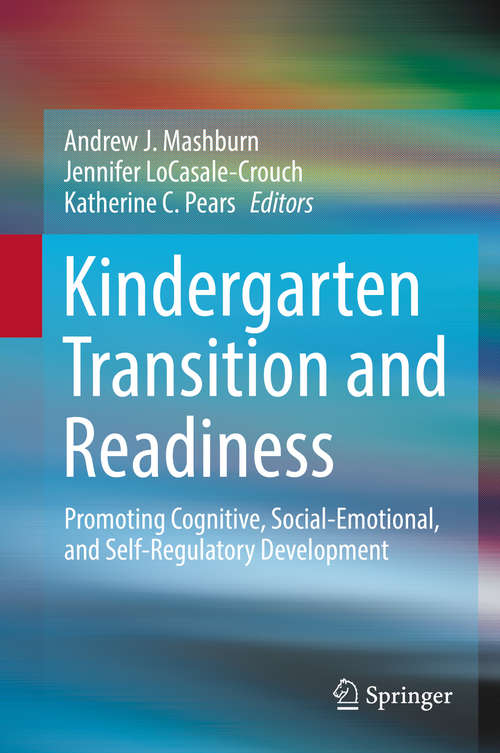 Book cover of Kindergarten Transition and Readiness: Promoting Cognitive, Social-Emotional, and Self-Regulatory Development