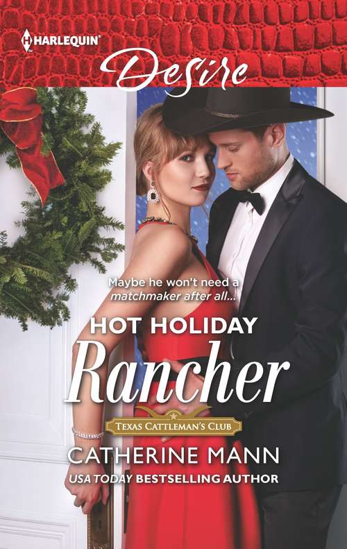 Book cover of Hot Holiday Rancher (Original) (Texas Cattleman’s Club: Houston #9)