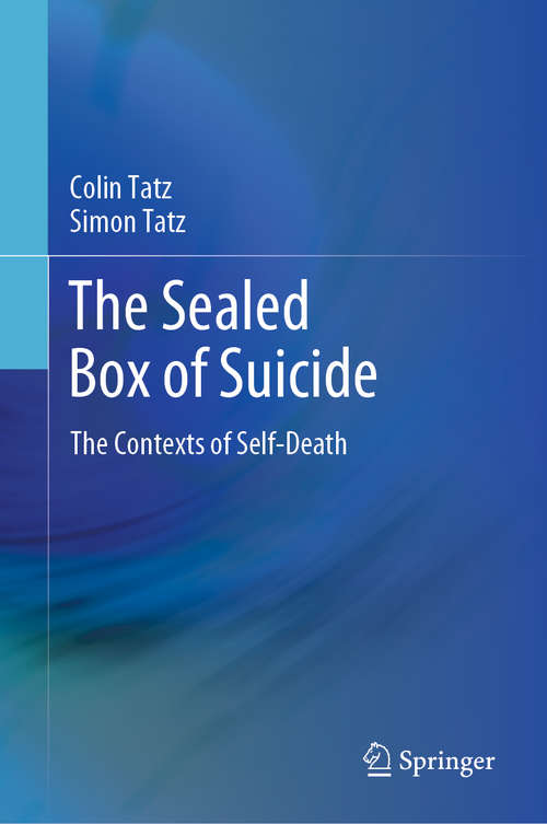 Book cover of The Sealed Box of Suicide: The Contexts of Self-Death (1st ed. 2019)