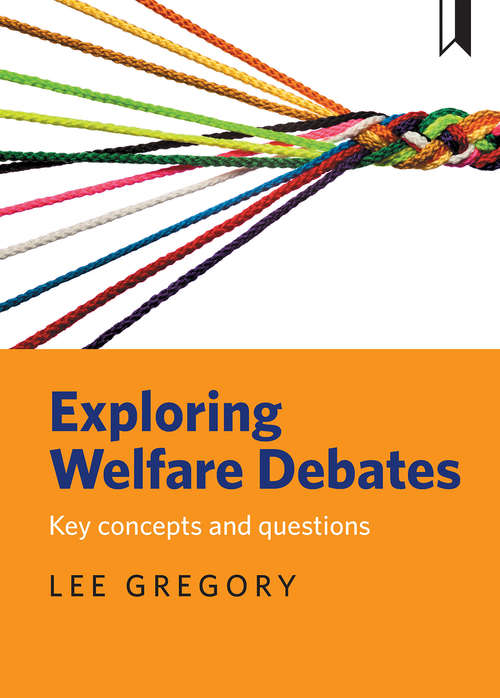 Book cover of Exploring Welfare Debates: Key Concepts and Questions